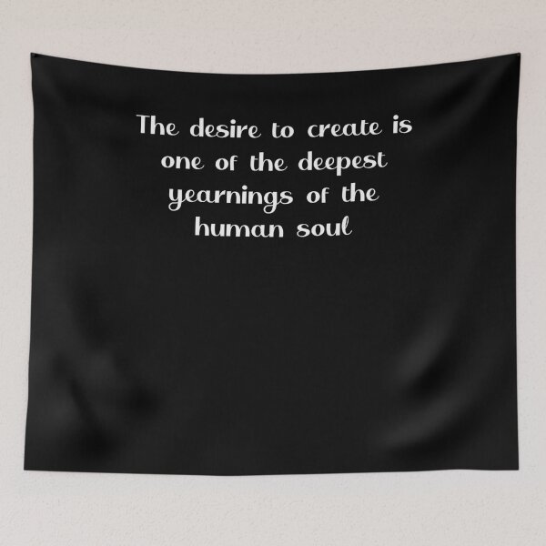 Item preview, The desire to create Quote designed and sold by violet-hope.