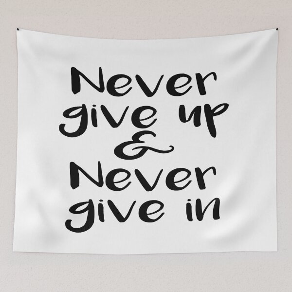 Item preview, Never give up and never give in print designed and sold by Skippingbird.