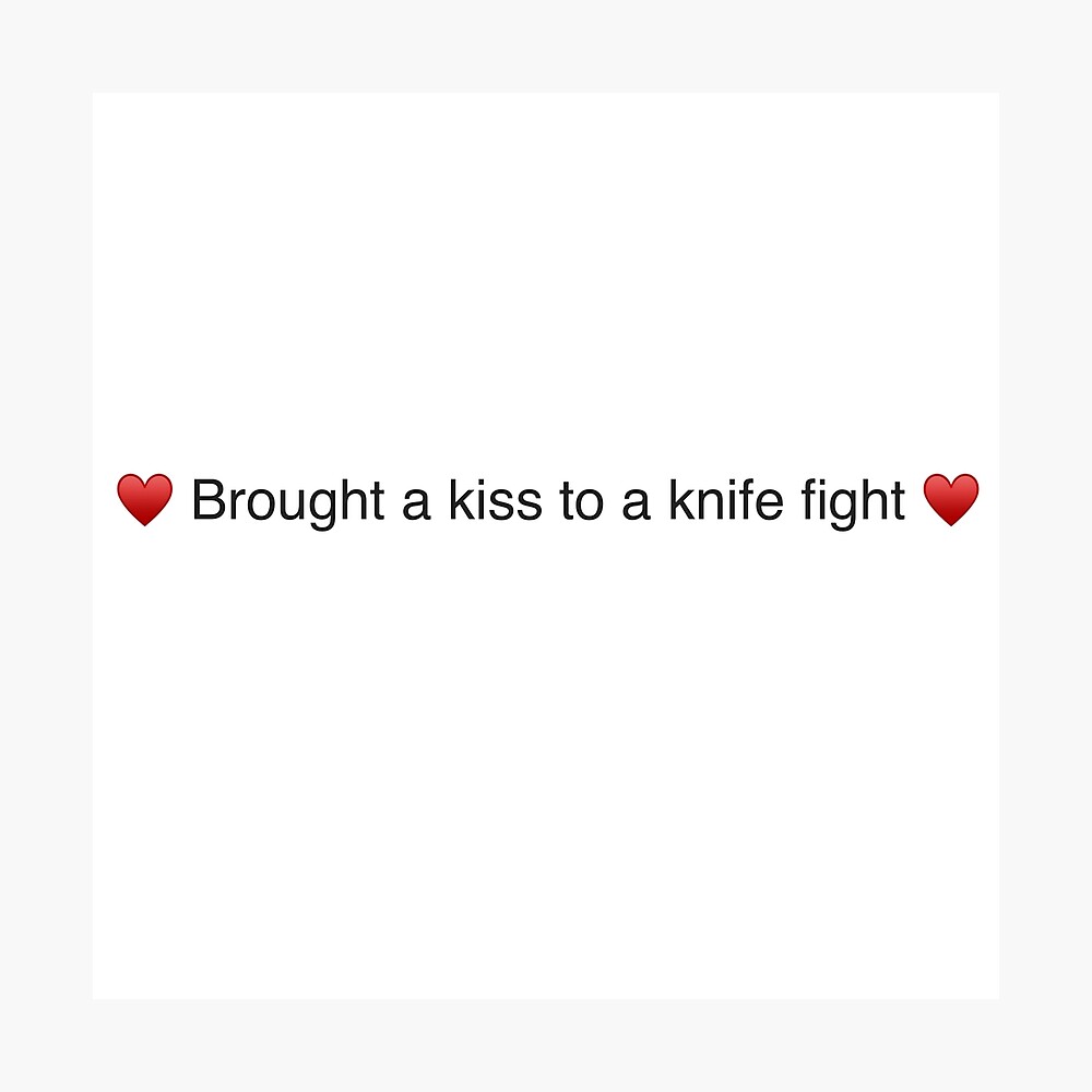 Kiss To A Knife Fight Poster By Newgendesign Redbubble