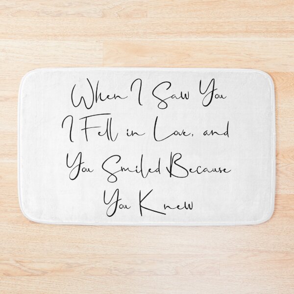 Item preview, When I saw you I fell in love. And you smiled because you knew. designed and sold by Skippingbird.