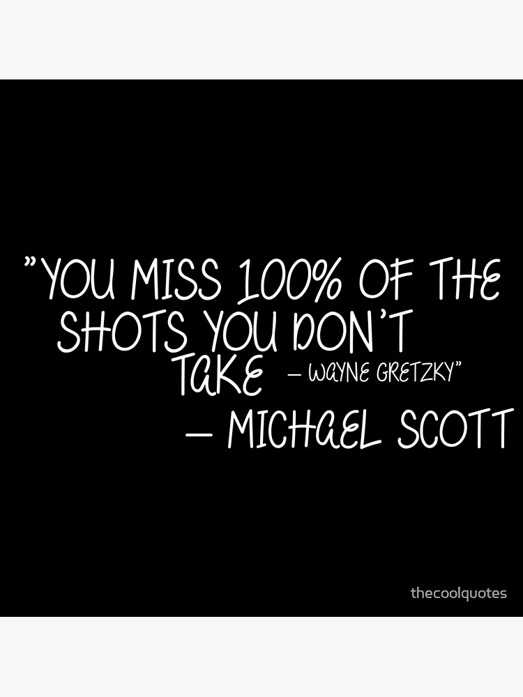 "Michael Scott Wayne Gretzky The Office Quote" Photographic Print by