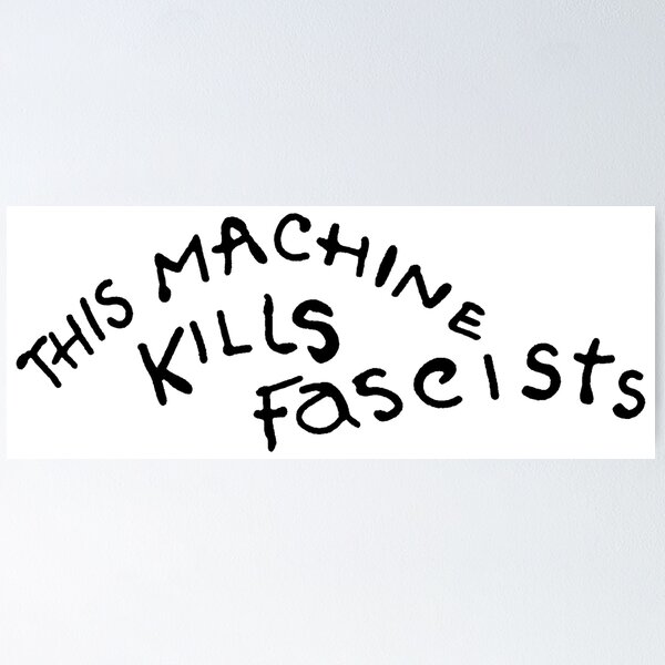 Item preview, This Machine Kills Fascists designed and sold by KulakPosting.