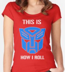 Autobot - This is how I roll Women's Fitted Scoop T-Shirt