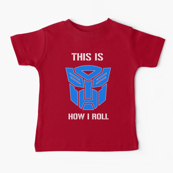 Autobot - This is how I roll Baby T-Shirt