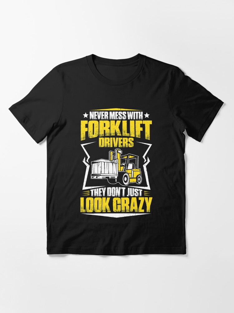 fork lift driver shirt