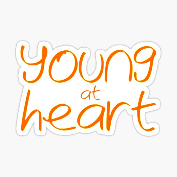 young at heart Sticker