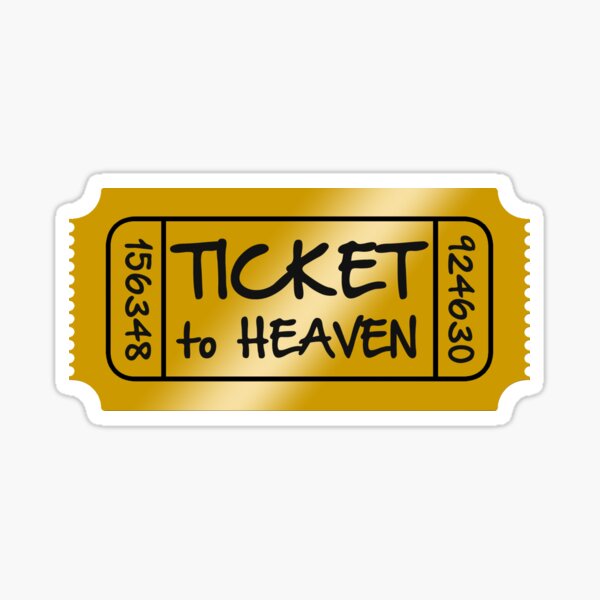 Ticket to Heaven Sticker