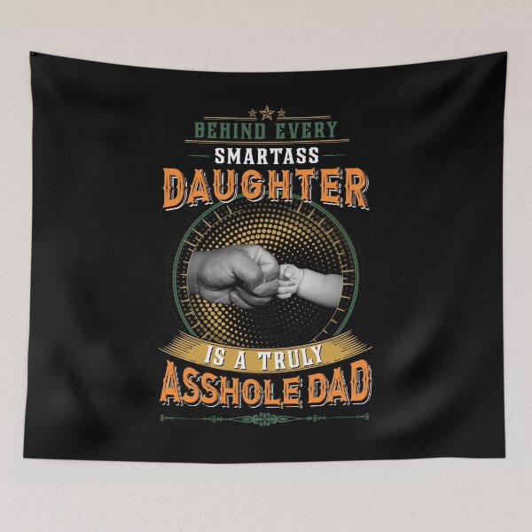 Item preview, Behind Every Smart Ass Daughter Funny Gift Apparel designed and sold by simplytldr.