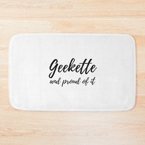 Item preview, Geekette And Proud Of It designed and sold by VANESSA PIKE-RUSSELL.