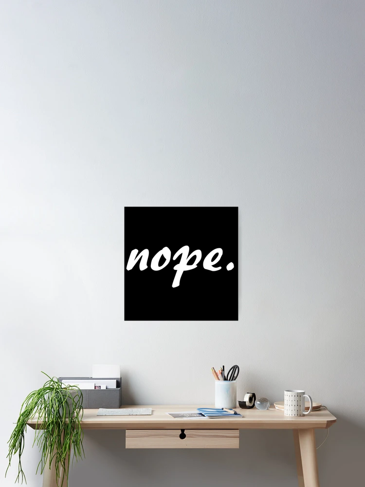 Thumbnail 2 of 3, Poster, nope. designed and sold by RascalMedia.
