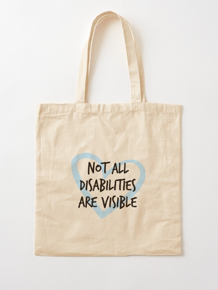 Not All Disabilities Are Visible - Invisible Illness Awareness (blue) Tote  Bag for Sale by Isabelle-Anne