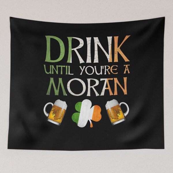 Item preview,  Drink Until You're A Moran - Gift For Moran From Ireland designed and sold by Irishtshirts.