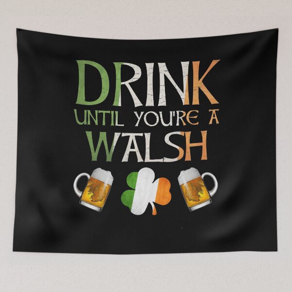 Item preview,  Drink Until You're A Walsh - Gift For Walsh From Ireland designed and sold by Irishtshirts.