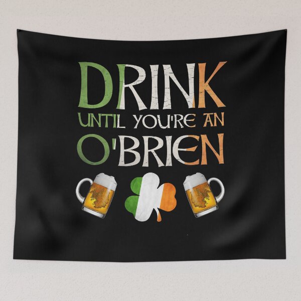 Item preview,  Drink Until You're An  O'Brien - Gift For O'Brien From Ireland designed and sold by Irishtshirts.