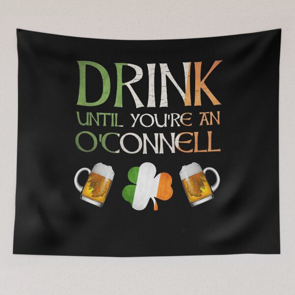 Item preview,  Drink Until You're An  O'Connell - Gift For O'Connell From Ireland designed and sold by Irishtshirts.
