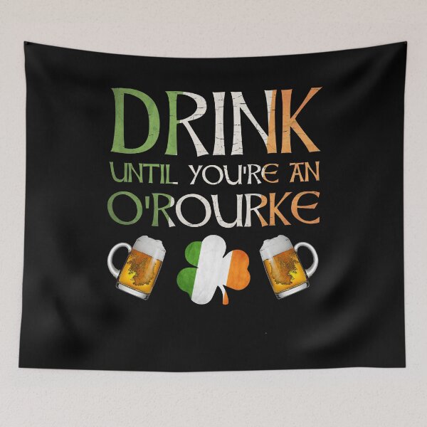 Item preview,  Drink Until You're An  O'Rourke - Gift For O'Rourke From Ireland designed and sold by Irishtshirts.
