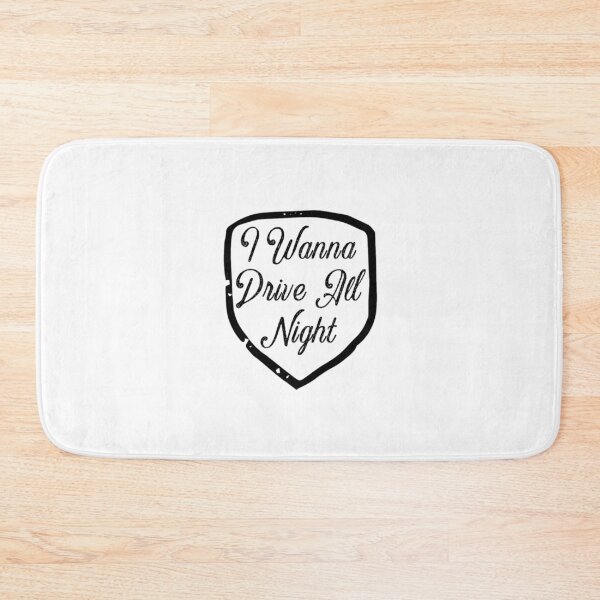 Item preview, I Wanna Drive All Night designed and sold by ArtworkBySarahN.