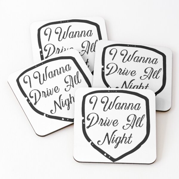 Item preview, I Wanna Drive All Night designed and sold by ArtworkBySarahN.