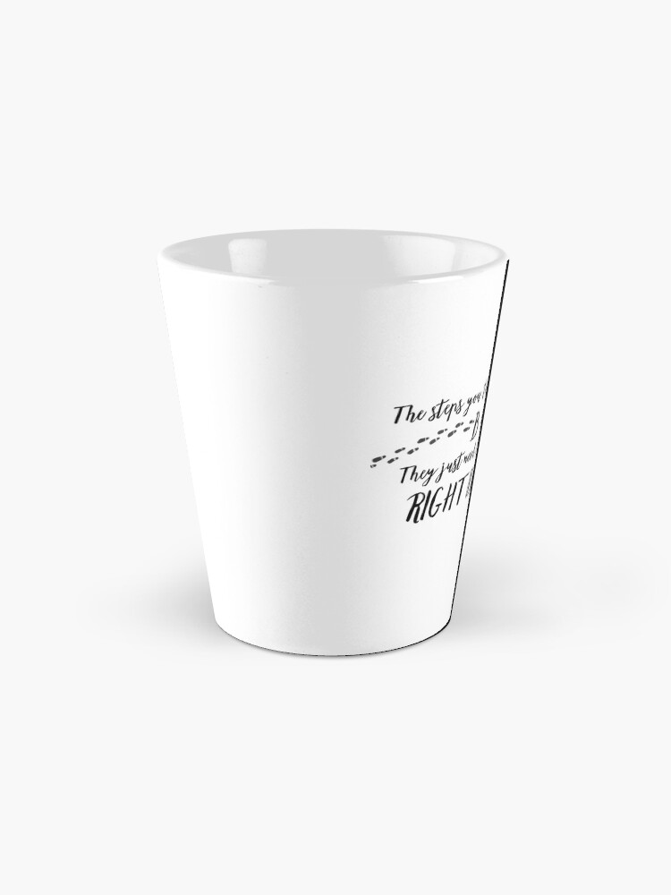 Alternate view of The Steps You Take... Mug