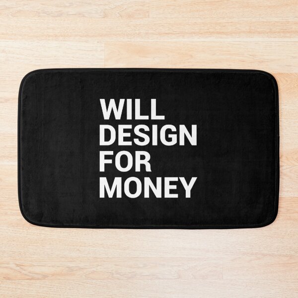 Item preview, Will Design For Money designed and sold by kapotka.