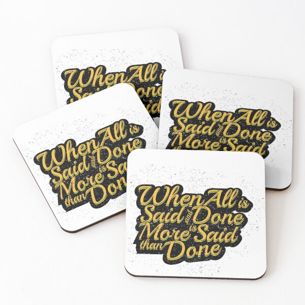Item preview, When All is Said and Done More is Said Than Done designed and sold by VladC.