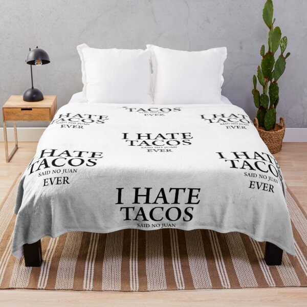 Item preview, I Hate Tacos Said No Juan Ever designed and sold by ByTekk.