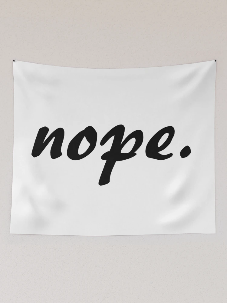 Thumbnail 2 of 3, Tapestry, nope. designed and sold by RascalMedia.