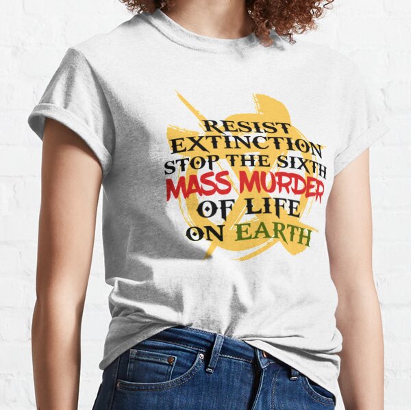 Resist Extinction Classic T-Shirt