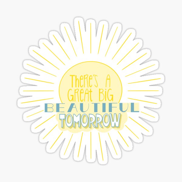 Great Big Beautiful Tomorrow Sticker