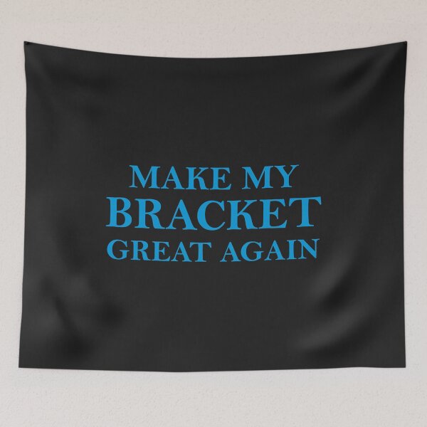 Item preview, Make my bracket great again funny College March brackets designed and sold by hadleydesigns.