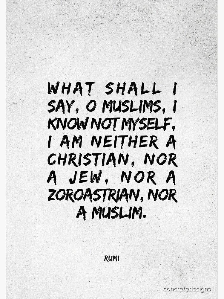 what-shall-i-say-o-muslims-i-know-not-myself-rumi-poster-for-sale