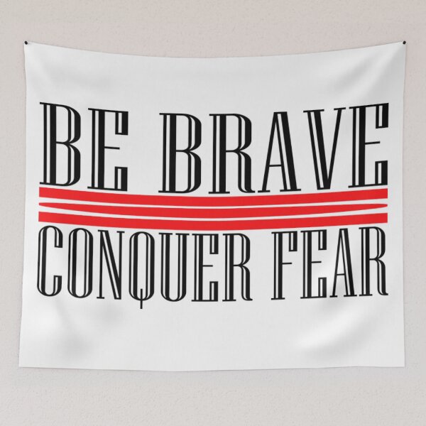 Item preview, BE BRAVE CONQUER FEAR designed and sold by EARNESTDESIGNS.