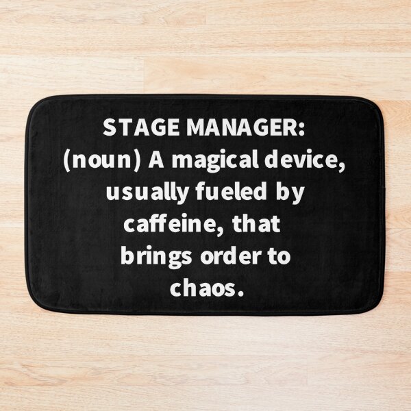 Item preview, Definition of a Stage Manager; Theater Memes designed and sold by someone2cute.