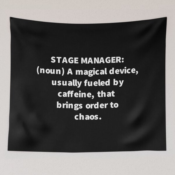 Item preview, Definition of a Stage Manager; Theater Memes designed and sold by someone2cute.