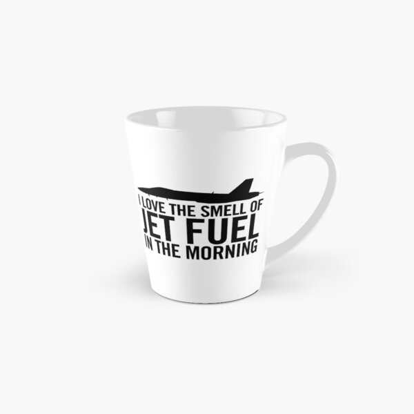 I love the smell of jet fuel in the morning F/A-18 Tall Mug