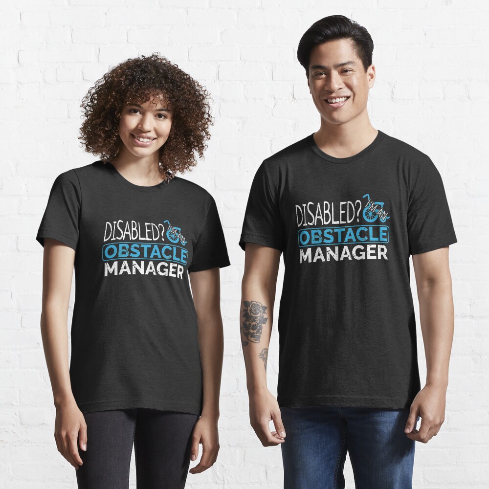 T-shirt essentiel « Disabled? I'm An Obstacle Manager - Funny Wheelchair Sport»