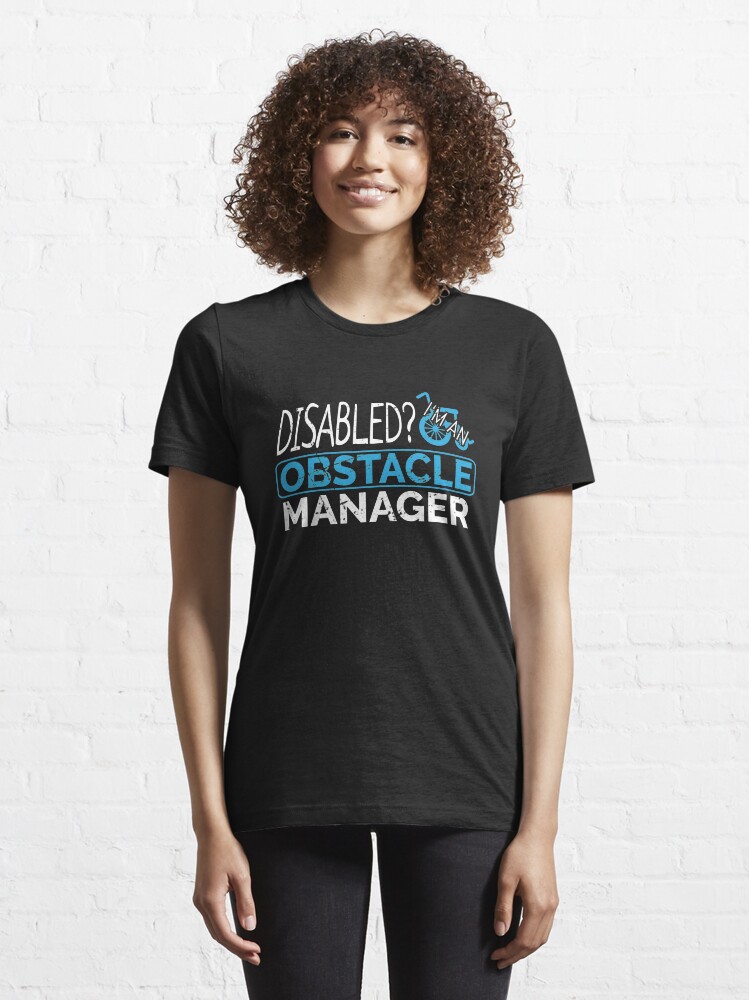 T-shirt essentiel ''Disabled? I'm An Obstacle Manager - Funny Wheelchair Sport' : autre vue