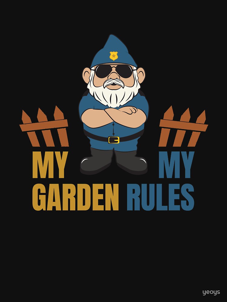 My Garden My Rules - Funny Gnome by yeoys
