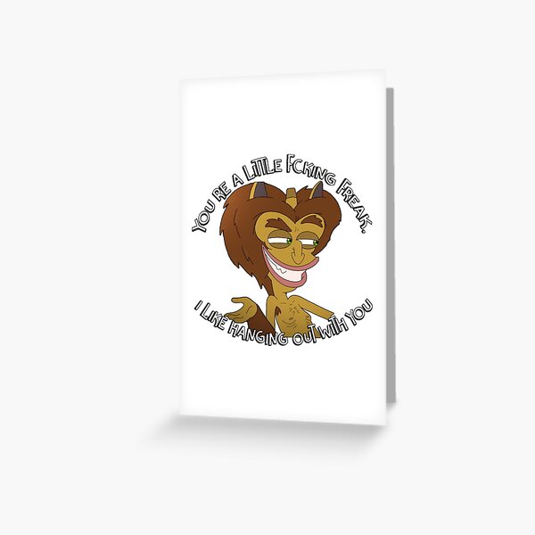 Big Mouth Maury You're a little freak Greeting Card