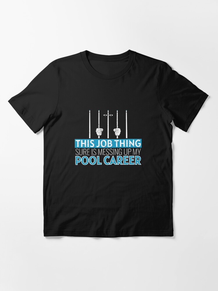 Alternate view of Messing Up My Pool Career - Pool Billiard Essential T-Shirt