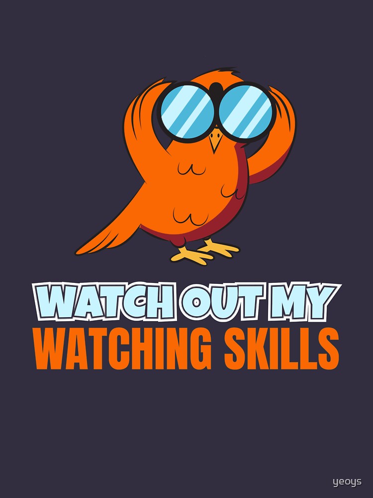 Watch Out My Watching Skills - Bird Watching by yeoys