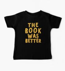 Das Buch war besser Baby T-Shirt