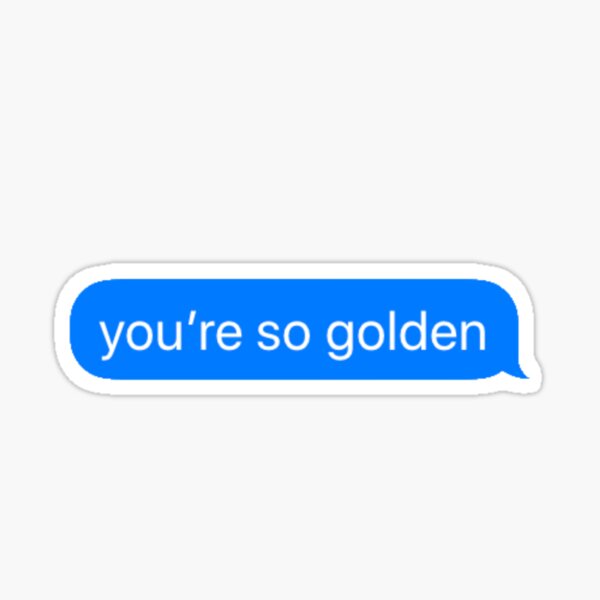 you-re-so-golden-sticker-by-poouis-redbubble