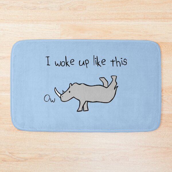 Item preview, OW I Woke Up Like This (Rhino) designed and sold by jezkemp.