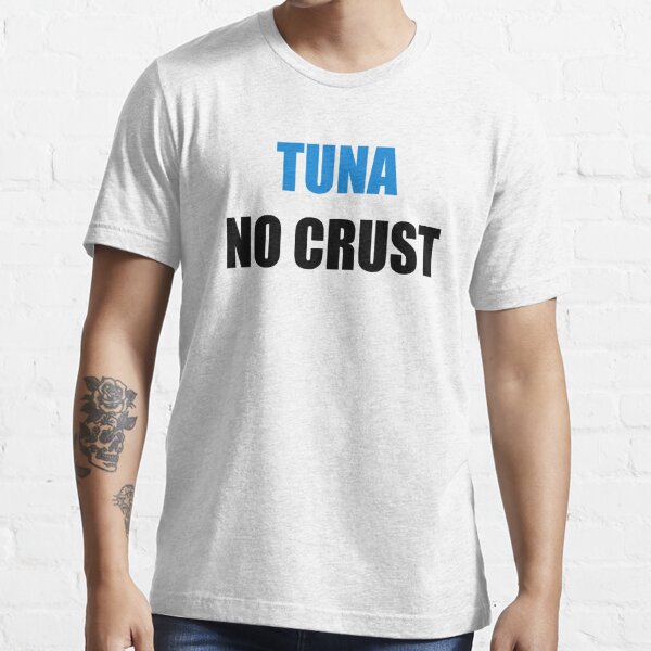 tuna no crust shirt