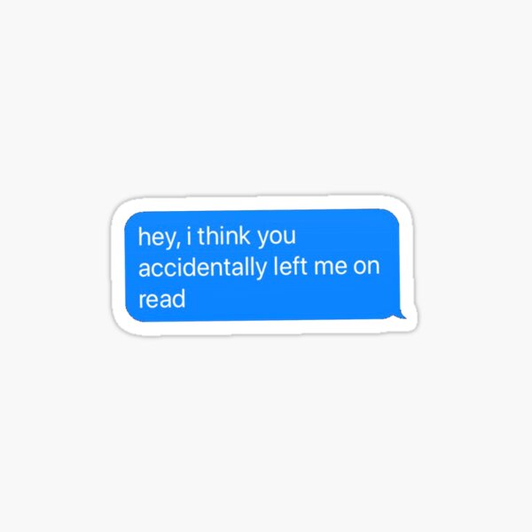 Left On Read Stickers Redbubble