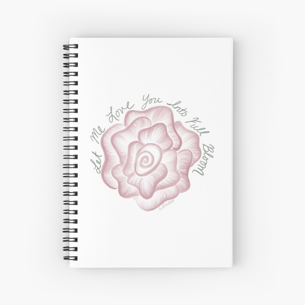 Love Me into Full Bloom Spiral Notebook