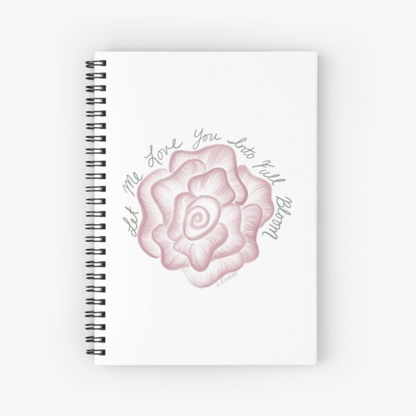 Love Me into Full Bloom Spiral Notebook