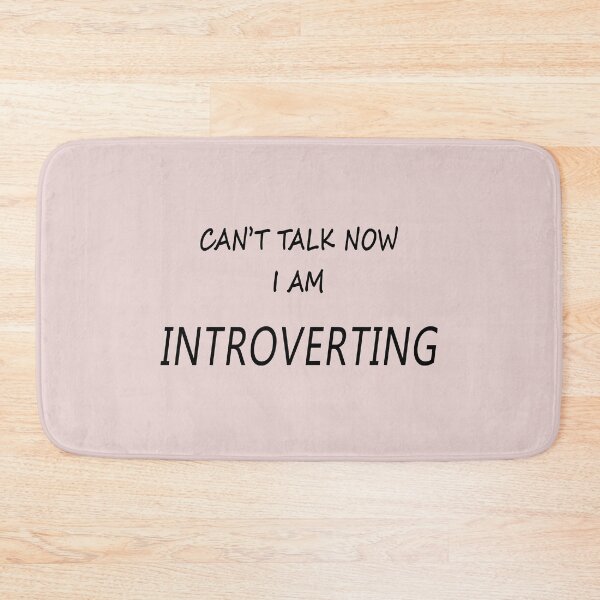 Item preview, Can't talk now, I am introverting! designed and sold by Davron28.