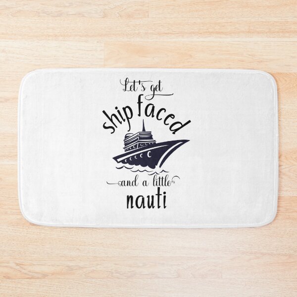 Item preview, Let's get Ship Faced and a Little Nauti designed and sold by ColorFlowArt.